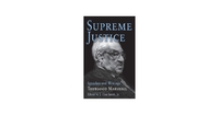 Supreme Justice: Speeches and Writings