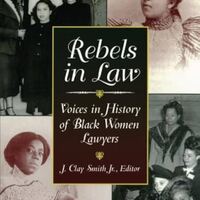 Rebels in Law: Voices of Black Women Lawyers